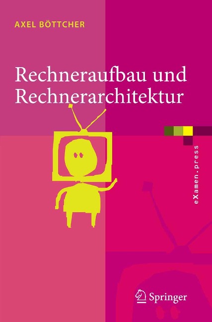 Rechneraufbau und Rechnerarchitektur - Axel Böttcher