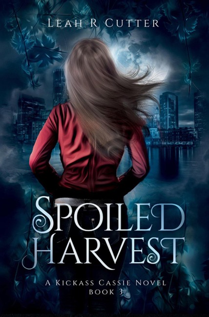 Spoiled Harvest (The Cassie Stories, #3) - Leah Cutter