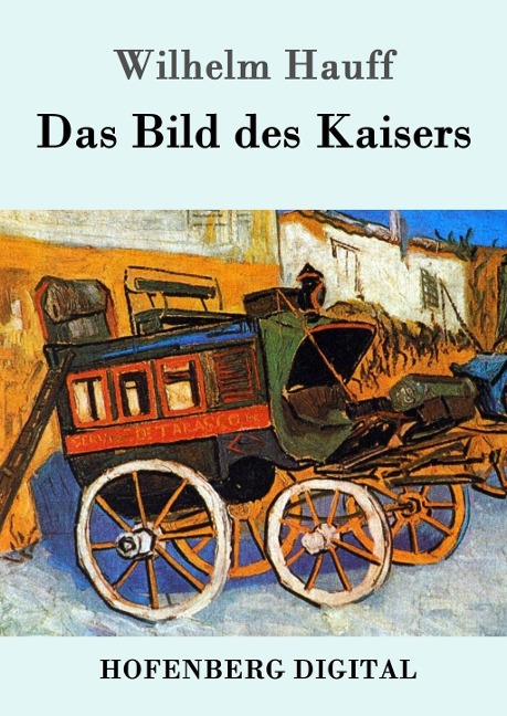Das Bild des Kaisers - Wilhelm Hauff