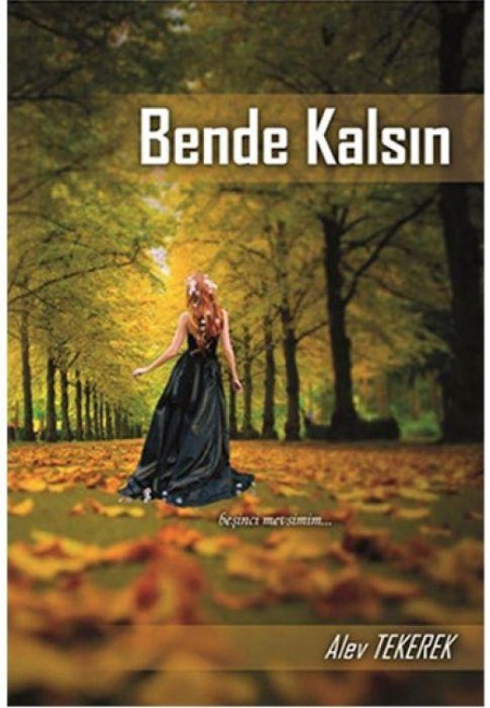 Bende Kalsin - Alev Ayse Tekerek