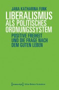 Cover-Bild zum Titel 'Liberalismus als politisches Ordnungssystem' von 'Jana Katharina Funk'