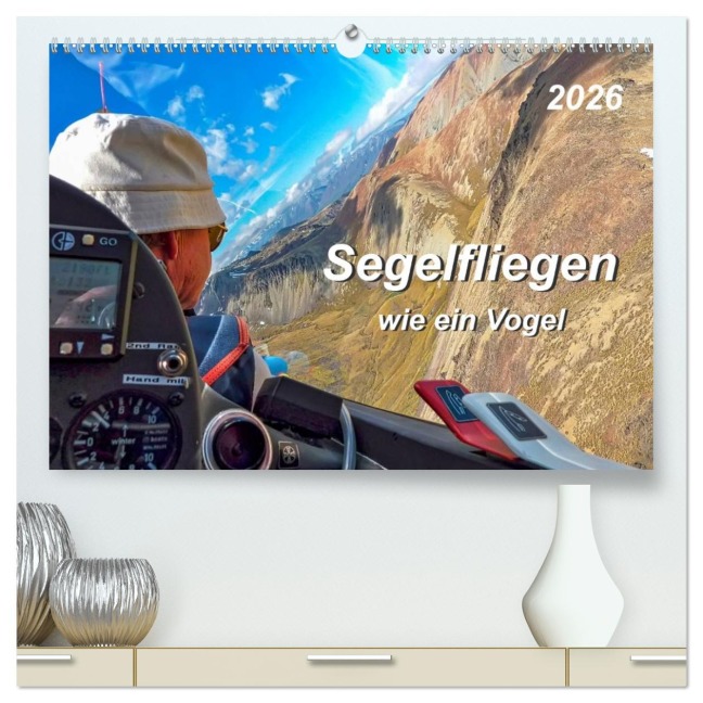 Segelfliegen - wie ein Vogel (hochwertiger Premium Wandkalender 2026 DIN A2 quer), Kunstdruck in Hochglanz - Peter Roder