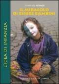 Cover-Bild zum Titel 'Il miracolo di essere bambini. L'idea di infanzia' von 'Henning Köhler'