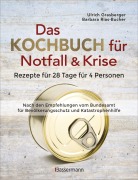 Cover-Bild zum Titel 'Das Kochbuch für Notfall und Krise - Rezepte für 28 Tage für 4 Personen. 3 Mahlzeiten und 1 Snack pro Tag.' von 'Ulrich Grasberger'