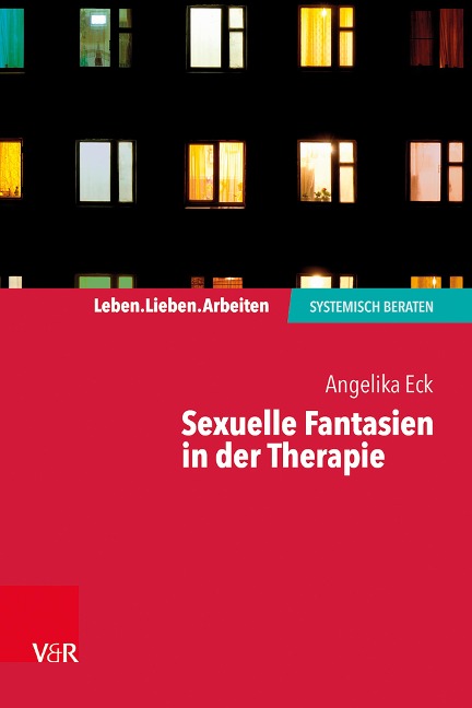 Sexuelle Fantasien in der Therapie - Angelika Eck