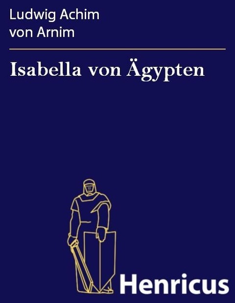 Isabella von Ägypten - Ludwig Achim von Arnim