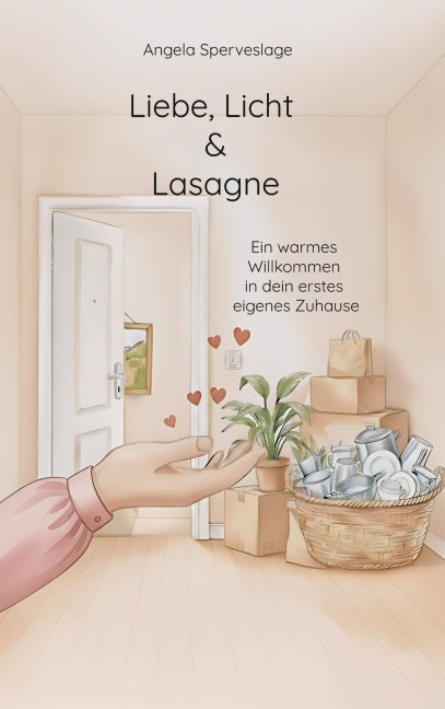Liebe, Licht & Lasagne - Angela Sperveslage