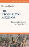 Cover-Bild zum Titel 'Die Eroberung Mexikos' von 'Hernán Cortés'