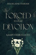 Cover-Bild zum Titel 'Forced to play Devotion' von 'Madelaine Harder'