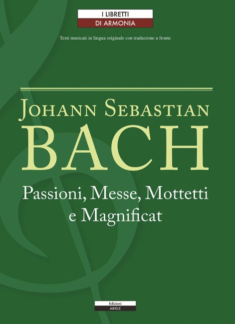Passioni, Messe, Mottetti e Magnificat. Testo tedesco a fronte - Johann Sebastian Bach