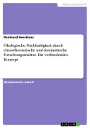 Cover-Bild zum Titel 'Ökologische Nachhaltigkeit durch chaostheoretische und feministische Forschungsansätze. Ein verbindendes Konzept' von 'Reinhard Heerkloss'