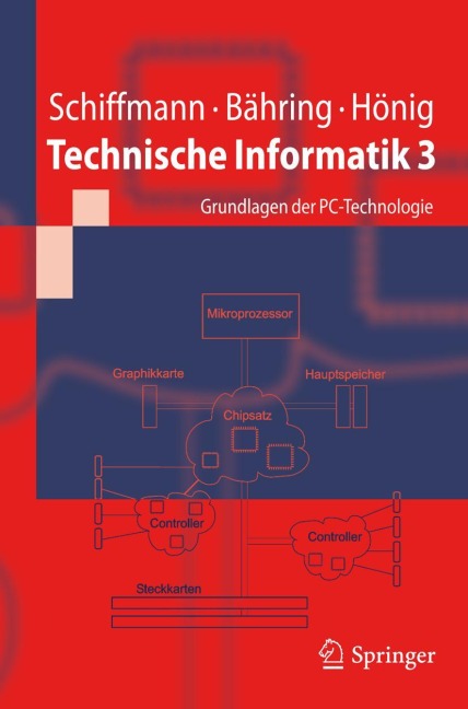 Technische Informatik 3 - Wolfram Schiffmann, Udo Hönig, Helmut Bähring