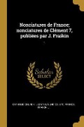 Cover-Bild zum Titel 'Nonciatures de France; nonciatures de Clément 7, publiées par J. Fraikin' von 'J. Fraikin'