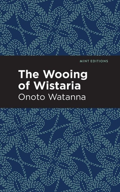 The Wooing of Wistaria - Onoto Watanna