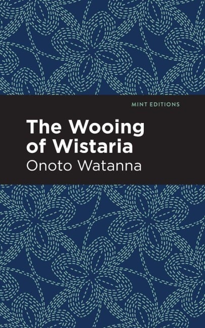 The Wooing of Wistaria - Onoto Watanna