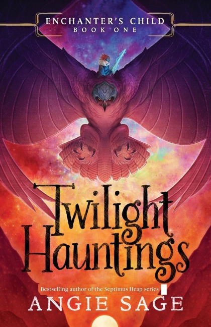 Enchanter's Child, Book One: Twilight Hauntings - Angie Sage