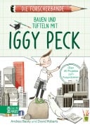 Cover-Bild zum Titel 'Die Forscherbande: Bauen und Tüfteln mit Iggy Peck' von 'Andrea Beaty'