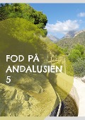 Cover-Bild zum Titel 'Fod på Andalusien 5' von 'Else Byskov'
