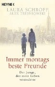 Immer montags beste Freunde - Laura Schroff, Alex Tresniowski