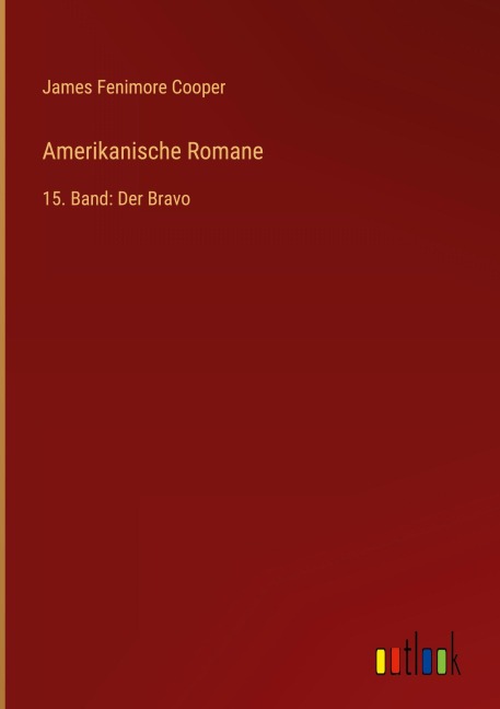 Amerikanische Romane - James Fenimore Cooper