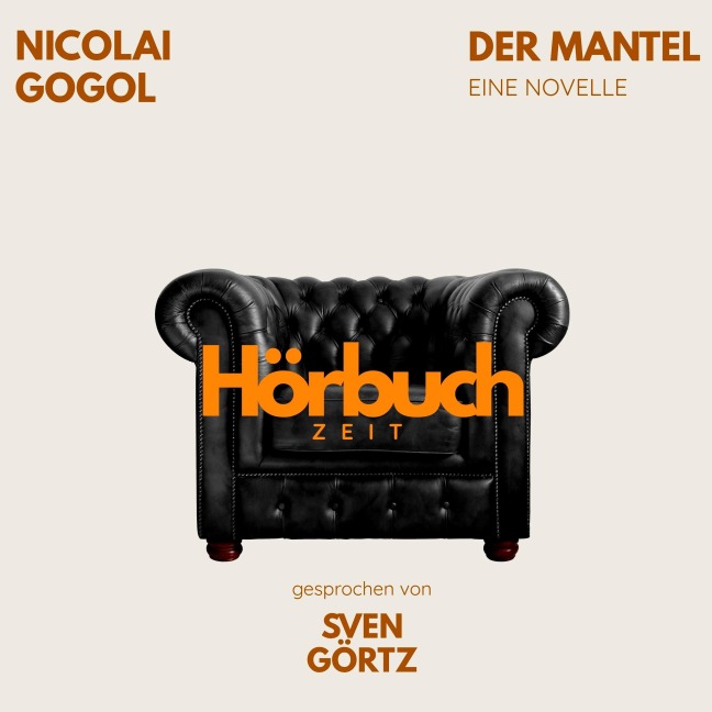 Der Mantel. Eine Novelle. - Nikolai Gogol, Hörbuchzeit