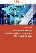 Géolocalisation Et Prédiction Dans Les Réseaux Wi-Fi En Intérieur - Lassabe-F