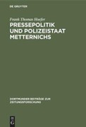 Cover-Bild zum Titel 'Pressepolitik und Polizeistaat Metternichs' von 'Frank Thomas Hoefer'