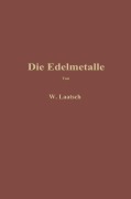 Cover-Bild zum Titel 'Die Edelmetalle' von 'Wilhelm Laatsch'