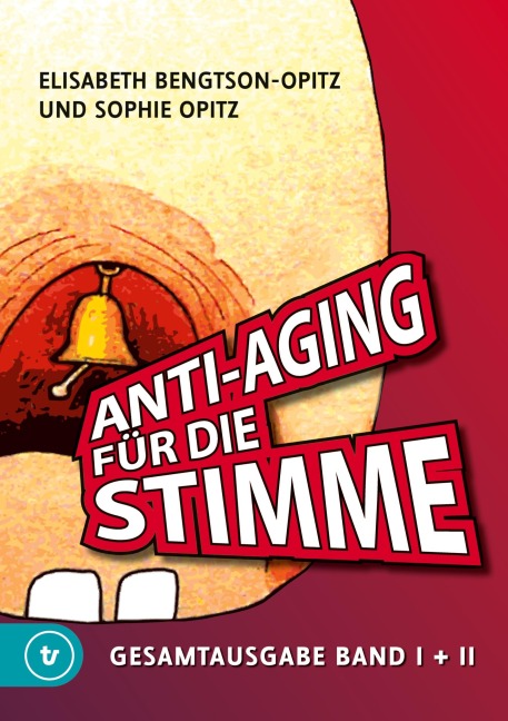 Anti-Aging für die Stimme Gesamtausgabe - Sophie Opitz, Elisabeth Bengtson-Opitz