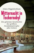 Cover-Bild zum Titel 'Mitternacht in Tschernobyl' von 'Adam Higginbotham'