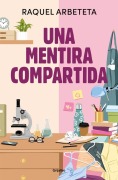 Cover-Bild zum Titel 'Una Mentira Compartida / A Shared Lie' von 'Raquel Arbeteta'