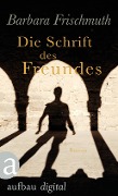 Cover-Bild zum Titel 'Die Schrift des Freundes' von 'Barbara Frischmuth'
