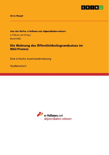Die Wahrung des Öffentlichkeitsgrundsatzes im NSU-Prozess - Arne Haupt