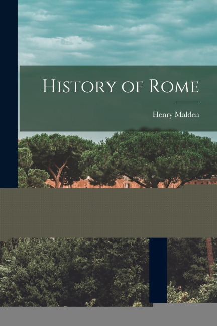 History of Rome - Henry Malden