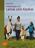 Cover-Bild zum Titel 'Freizeitspaß mit Lamas und Alpakas' von 'Claudia Ade'
