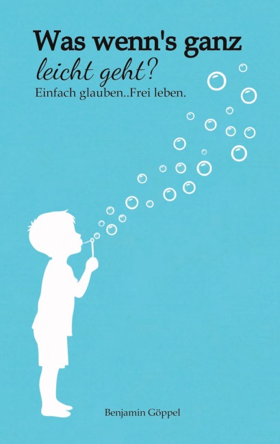Was wenn¿s ganz leicht geht? - Benjamin Göppel
