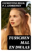 Tusschen mal en dwaas - Clementine Helm, P. J. Andriessen