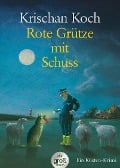 Cover-Bild zum Titel 'Rote Grütze mit Schuss' von 'Krischan Koch'