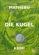 Cover-Bild zum Titel 'Die Kugel' von 'Mathebu'