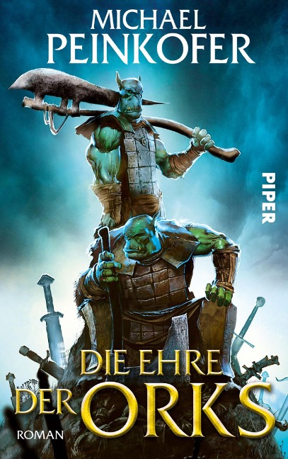 Die Ehre der Orks - Michael Peinkofer