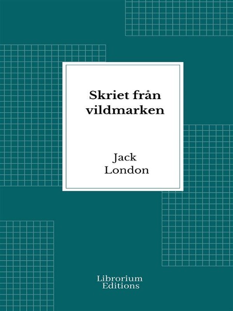 Skriet från vildmarken - Jack London