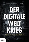Cover-Bild zum Titel 'Der digitale Weltkrieg, den keiner bemerkt' von 'Huib Modderkolk'