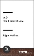 Cover-Bild zum Titel 'A.S. der Unsichtbare' von 'Edgar Wallace'