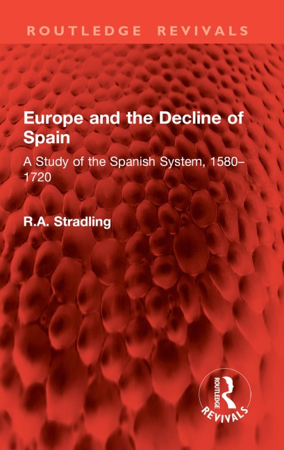 Europe and the Decline of Spain - R. A. Stradling