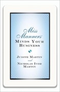 Cover-Bild zum Titel 'Miss Manners Minds Your Business' von 'Nicholas Ivor Martin, Judith Martin'