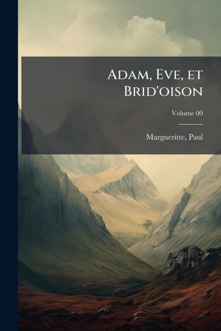 Adam, Eve, et Brid'oison - Paul Margueritte
