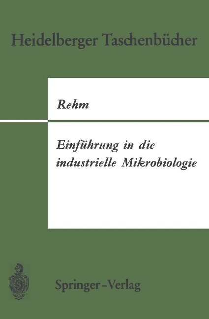 Einführung in die industrielle Mikrobiologie - Hans-J. Rehm