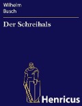 Cover-Bild zum Titel 'Der Schreihals' von 'Wilhelm Busch'