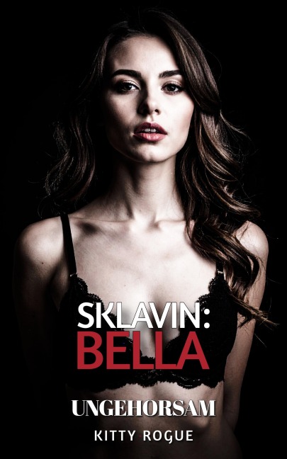 Sklavin: Bella - Kitty Rogue