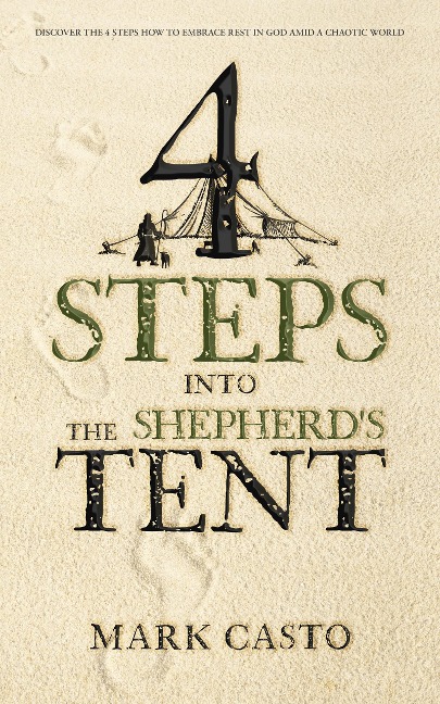 4 Steps into the Shepherd's Tent - Mark Casto